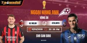 Soi Kèo AC Milan Vs Atalanta 01h45 Ngày 11/05 - Vòng 36 Serie A 10 ac-milan-vs-atalanta-bds-11-5