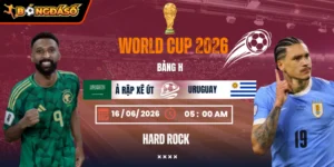 Soi Kèo Ả Rập Xê Út Vs Uruguay 05h00 Ngày 16/06 - Bảng H World Cup 2026 8 a-rap-xe-ut-vs-uruguay-bds-16-6